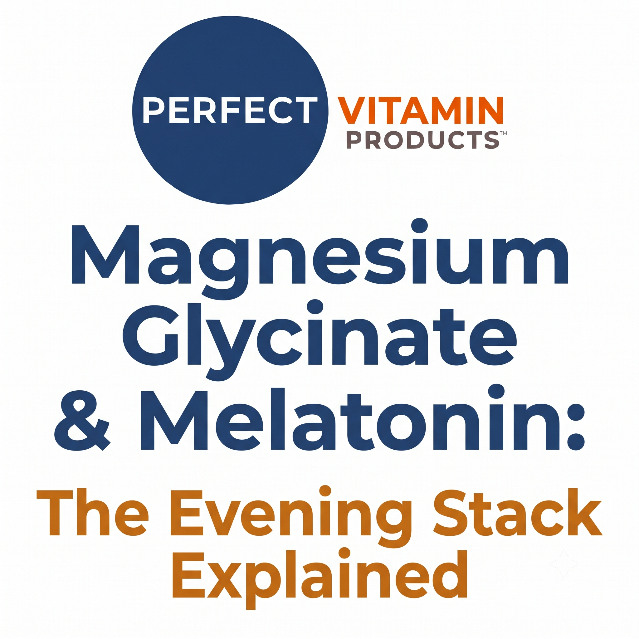 Read more about the article Magnesium Glycinate & Melatonin: The Evening Stack Explained