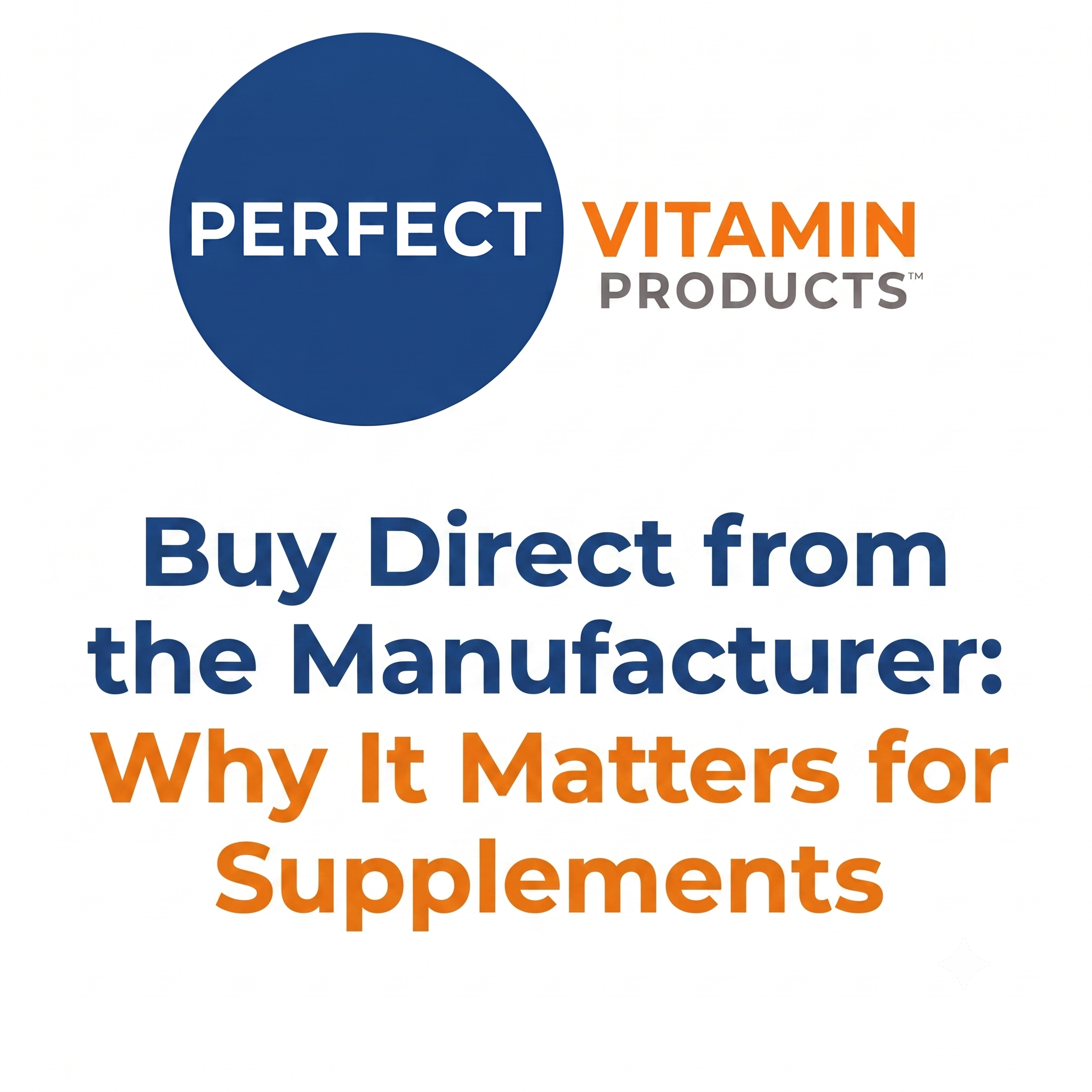 Read more about the article Buy Direct from the Manufacturer: Why It Matters for Supplements