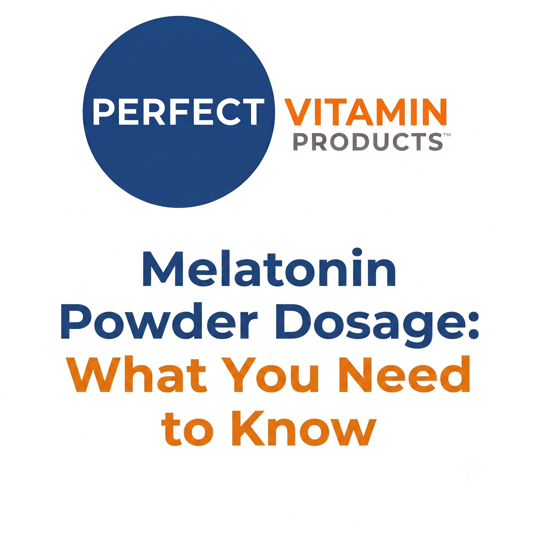 Read more about the article Melatonin Powder Dosage: What You Need to Know